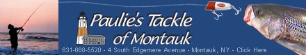 Paulie's Tackle of Montauk - 631-668-5520 - Montauk, NY
